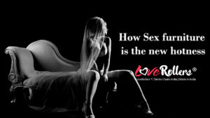 9 best sex furniture available in market by LoveRollers