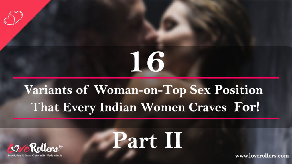 16-Variants-of-Woman-on-Top-Sex-Position-That-Every-Indian-Women-Craves-For!-Part-2-I-by-LoveRollers