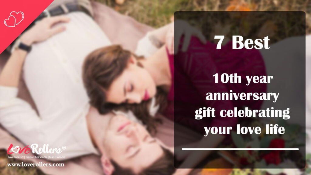 7-Best-10th-year-anniversary-gift-celebrating-your-love-life-by-LoveRollers
