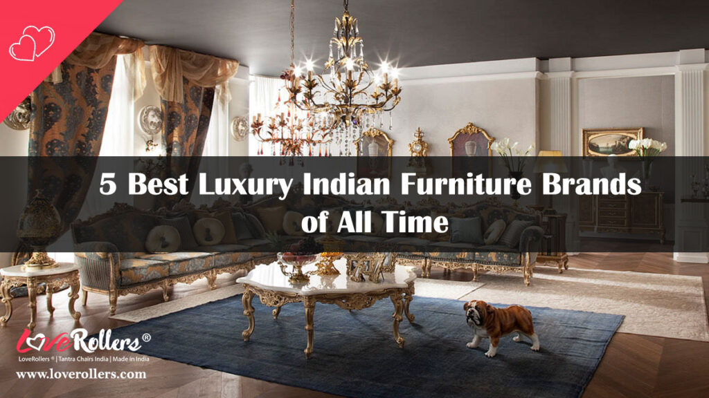 5 Best Luxury Indian Furniture Brands of All Time