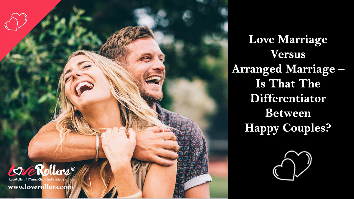 Love Marriage Vs Arranged Marriage
