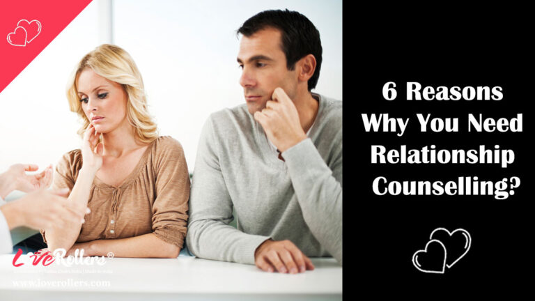 6 Reasons Why You Need Relationship Counselling? – LoveRollers ...